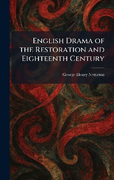 English Drama of the Restoration and Eighteenth Century