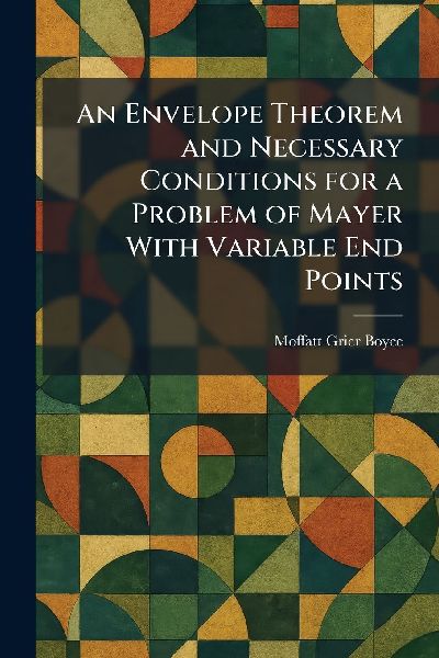 An Envelope Theorem and Necessary Conditions for a Problem of Mayer With Variable End Points