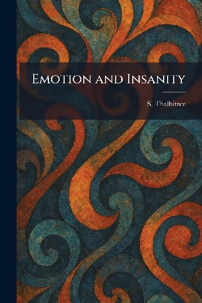 Emotion and Insanity