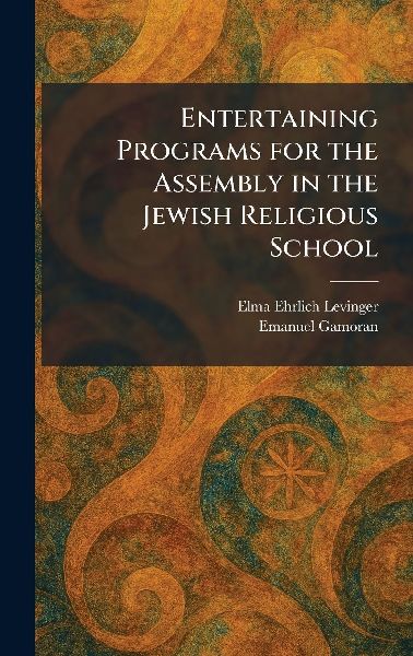 Entertaining Programs for the Assembly in the Jewish Religious School