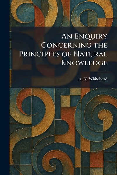An Enquiry Concerning the Principles of Natural Knowledge
