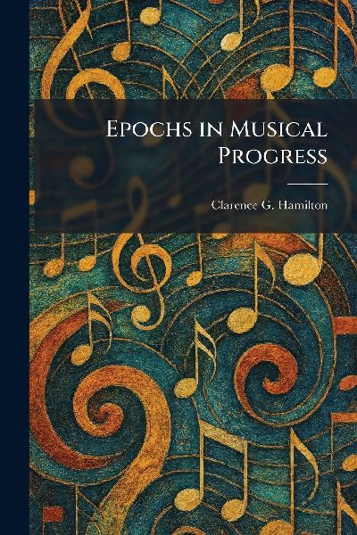 Epochs in Musical Progress