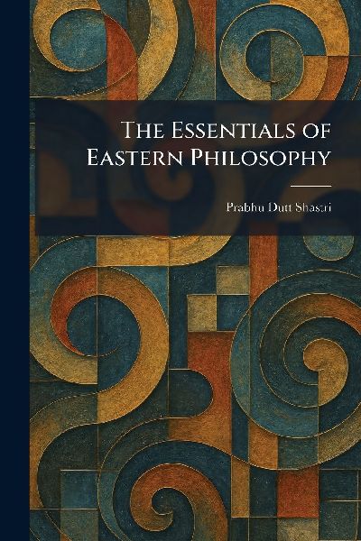 The Essentials of Eastern Philosophy