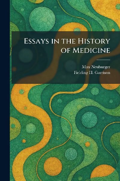 Essays in the History of Medicine