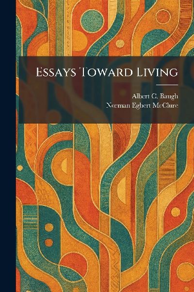 Essays Toward Living