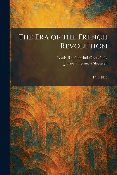 The Era of the French Revolution: 1715-1815