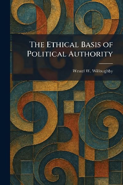 The Ethical Basis of Political Authority