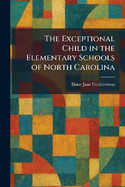 The Exceptional Child in the Elementary Schools of North Carolina