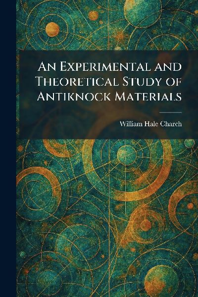 An Experimental and Theoretical Study of Antiknock Materials