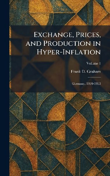 Exchange, Prices, and Production in Hyper-Inflation: Germany, 1920-1923