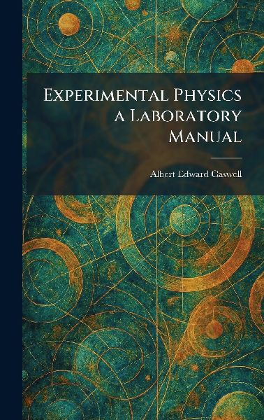 Experimental Physics a Laboratory Manual