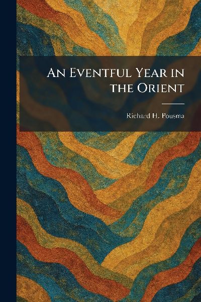 An Eventful Year in the Orient
