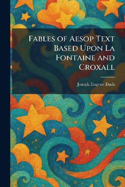Fables of Aesop Text Based Upon La Fontaine and Croxall