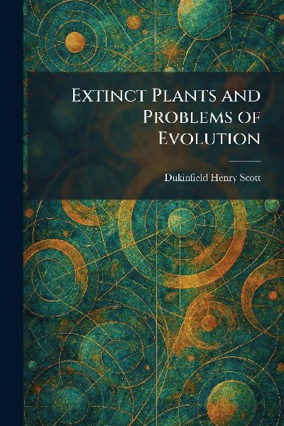 Extinct Plants and Problems of Evolution
