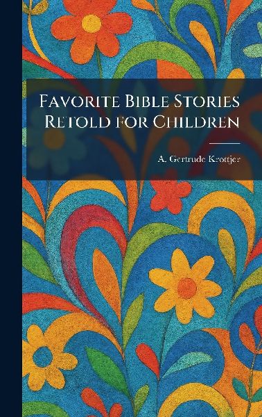 Favorite Bible Stories Retold for Children