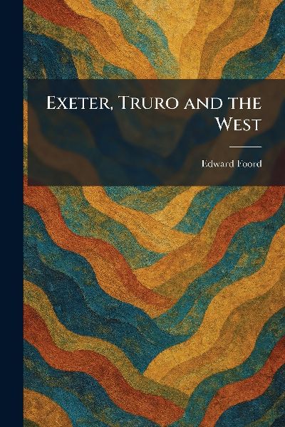 Exeter, Truro and the West