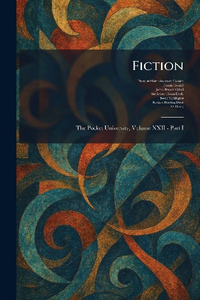 Fiction: The Pocket University, Volume XXII - Part I
