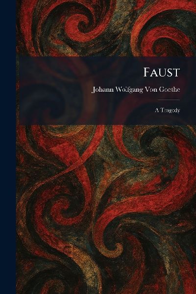 Faust: A Tragedy