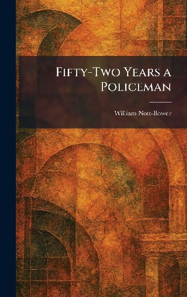 Fifty-Two Years a Policeman