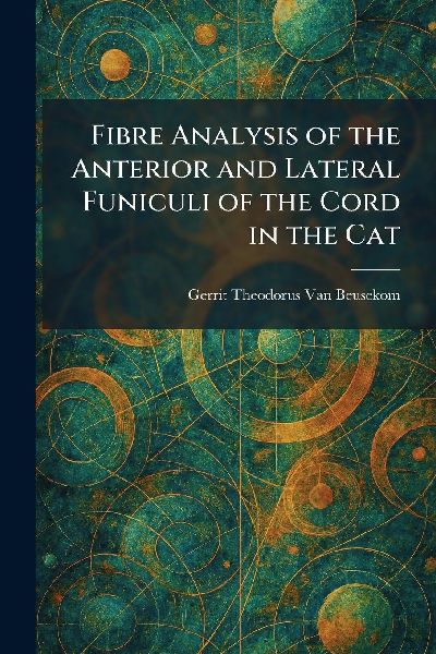 Fibre Analysis of the Anterior and Lateral Funiculi of the Cord in the Cat