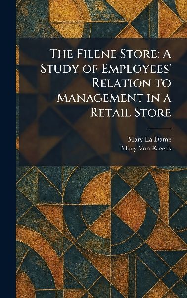 The Filene Store: A Study of Employees' Relation to Management in a Retail Store