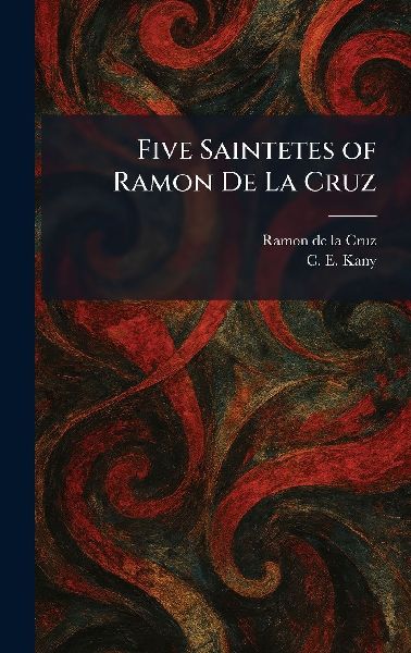 Five Saintetes of Ramon De La Cruz