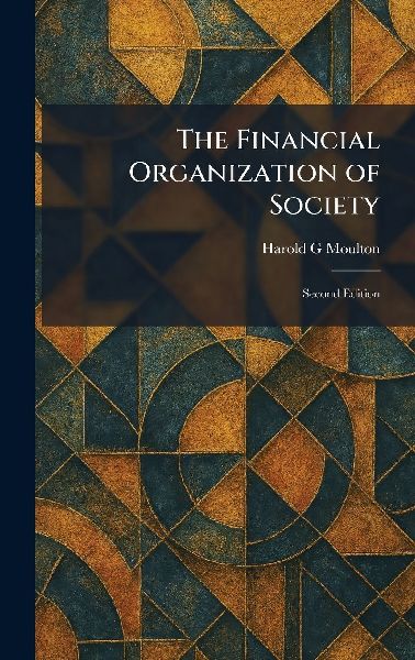 The Financial Organization of Society: Second Edition