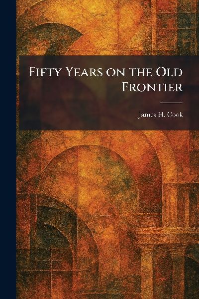 Fifty Years on the Old Frontier