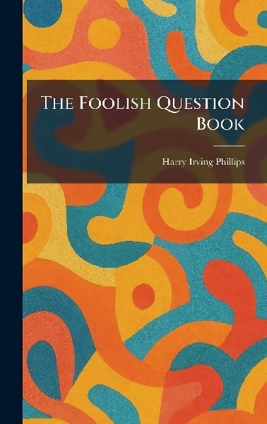 The Foolish Question Book