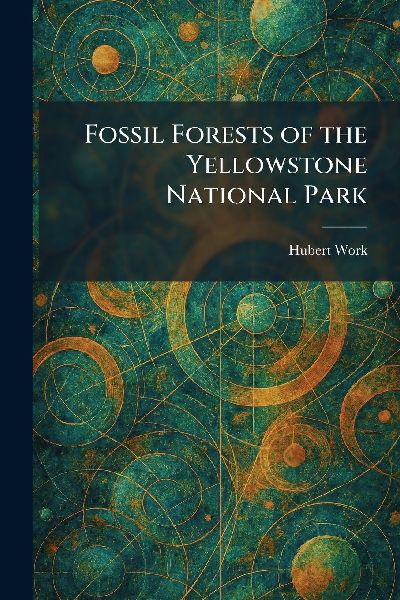 Fossil Forests of the Yellowstone National Park