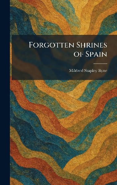Forgotten Shrines of Spain