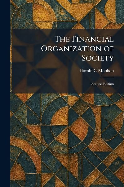 The Financial Organization of Society: Second Edition