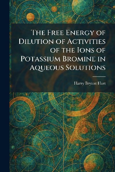 The Free Energy of Dilution of Activities of the Ions of Potassium Bromine in Aqueous Solutions
