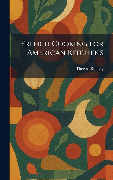 French Cooking for American Kitchens