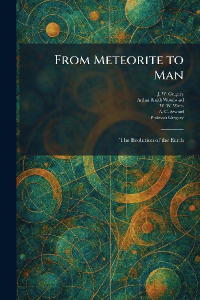 From Meteorite to Man: The Evolution of the Earth
