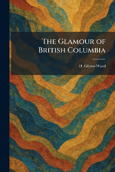 The Glamour of British Columbia