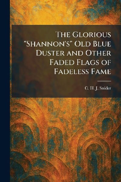 The Glorious Shannons Old Blue Duster and Other Faded Flags of Fadeless Fame