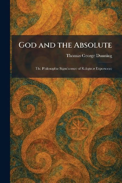 God and the Absolute: The Philosophic Significance of Religious Experience
