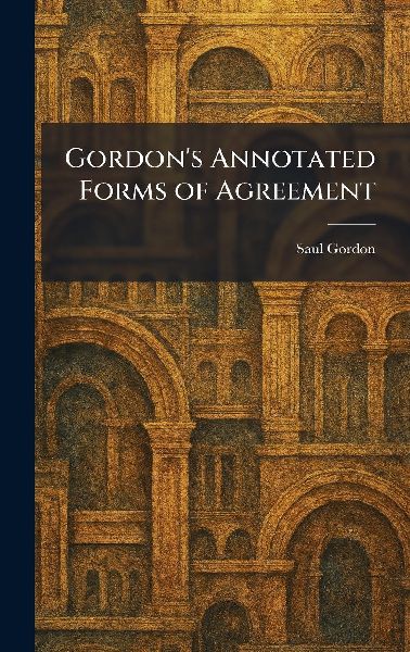 Gordons Annotated Forms of Agreement
