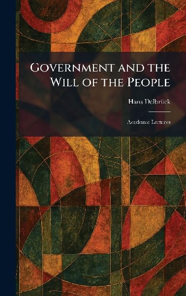 Government and the Will of the People: Academic Lectures