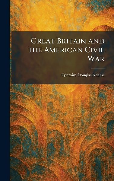 Great Britain and the American Civil War