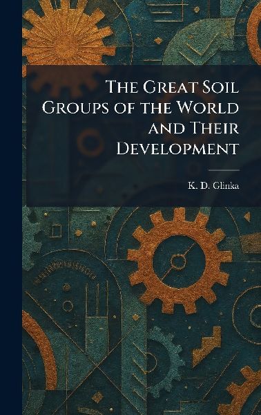 The Great Soil Groups of the World and Their Development