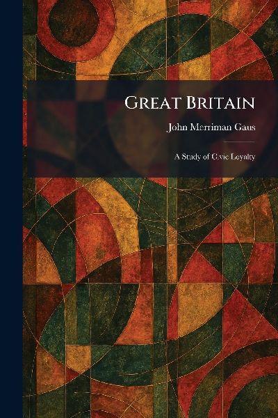 Great Britain: A Study of Civic Loyalty