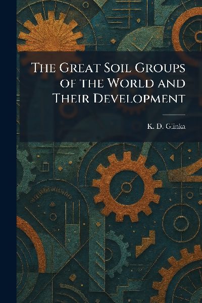 The Great Soil Groups of the World and Their Development