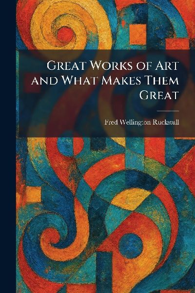Great Works of Art and What Makes Them Great