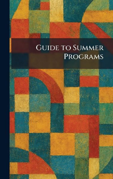 Guide to Summer Programs