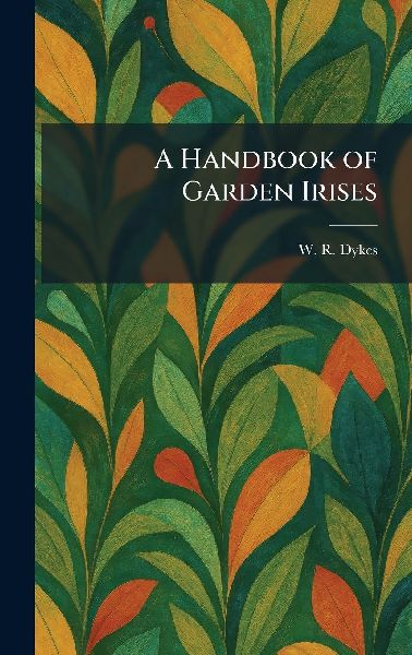 A Handbook of Garden Irises