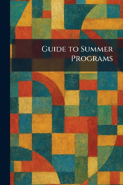 Guide to Summer Programs