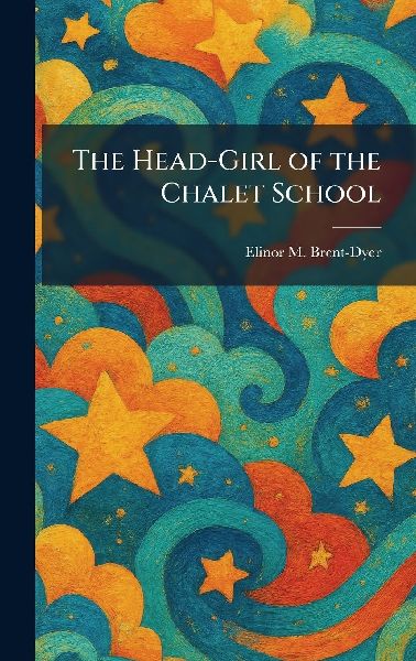 The Head-Girl of the Chalet School