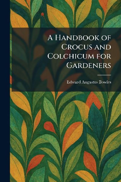 A Handbook of Crocus and Colchicum for Gardeners